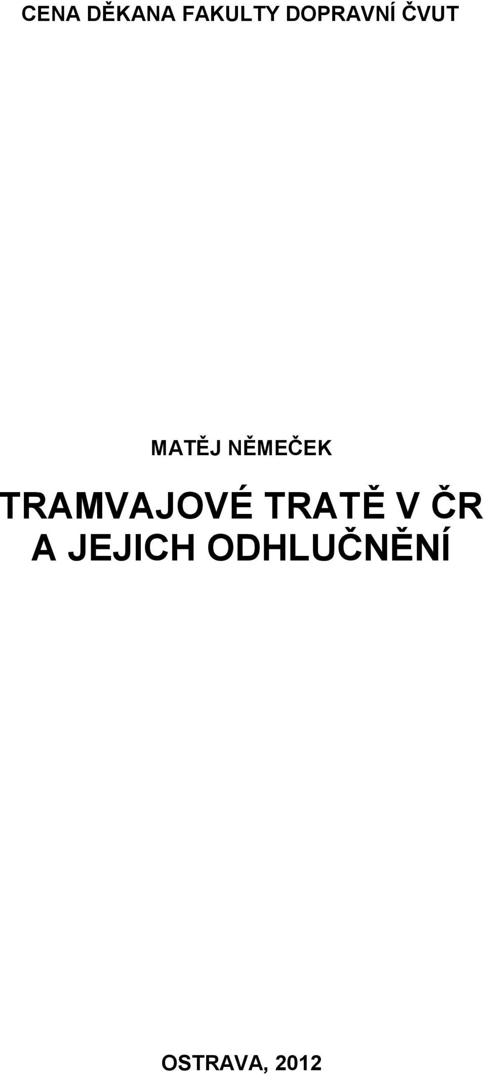 NĚMEČEK TRAMVAJOVÉ TRATĚ