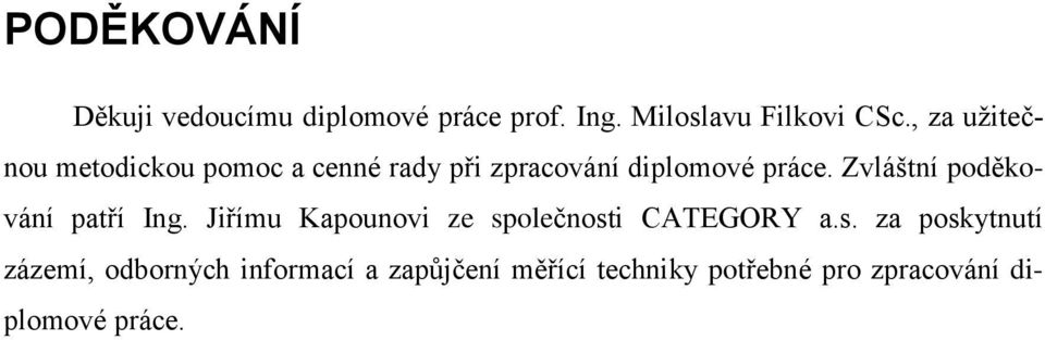 Zvláštní poděkování patří Ing. Jiřímu Kapounovi ze sp