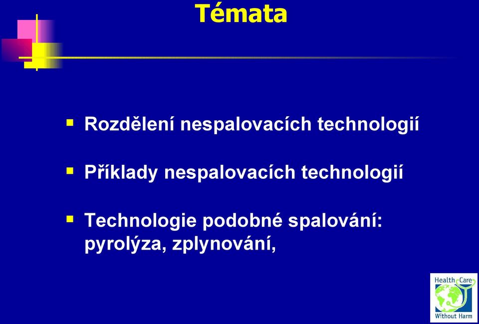 nespalovacích technologií