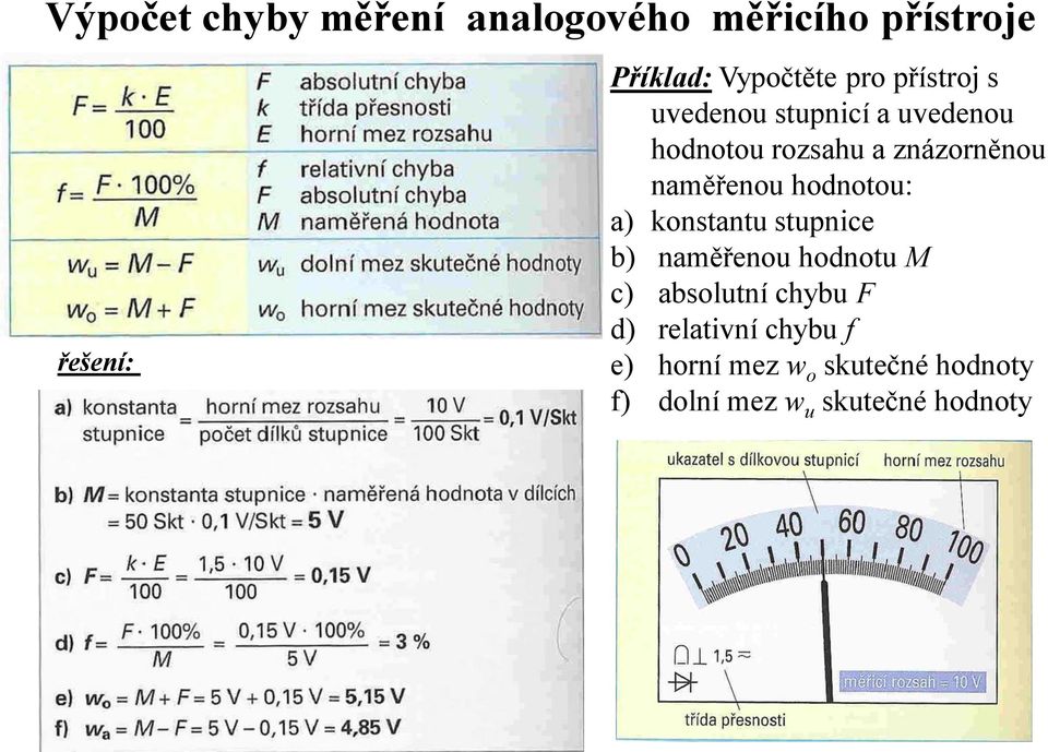 naměřenou hodnotou: a) konstantu stupnice b) naměřenou hodnotu M c) absolutní