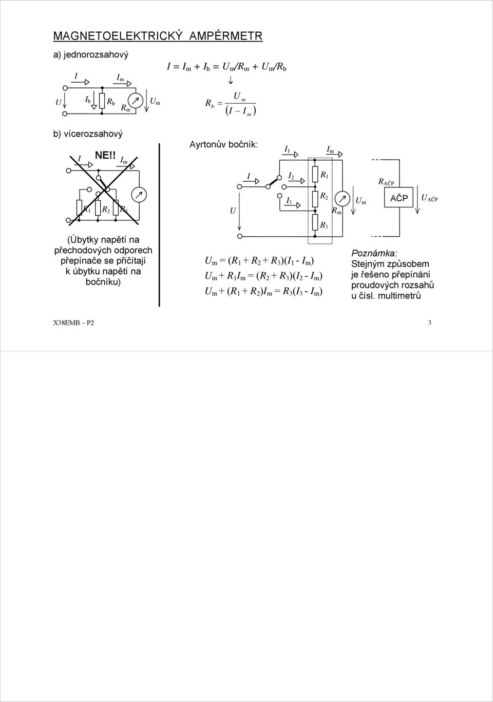 úbytku napětí na bočníku) 2 3 m = ( 1 + 2 + 3 )( 1 - m ) m + 1 m = ( 2 + 3 )( 2 - m ) m + ( 1 + 2 ) m = 3 (