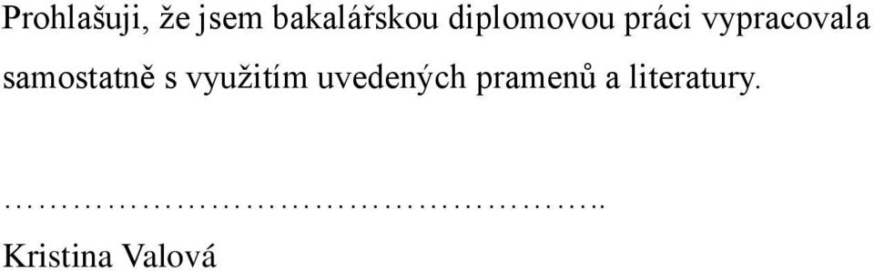 samostatně s vyuţitím uvedených