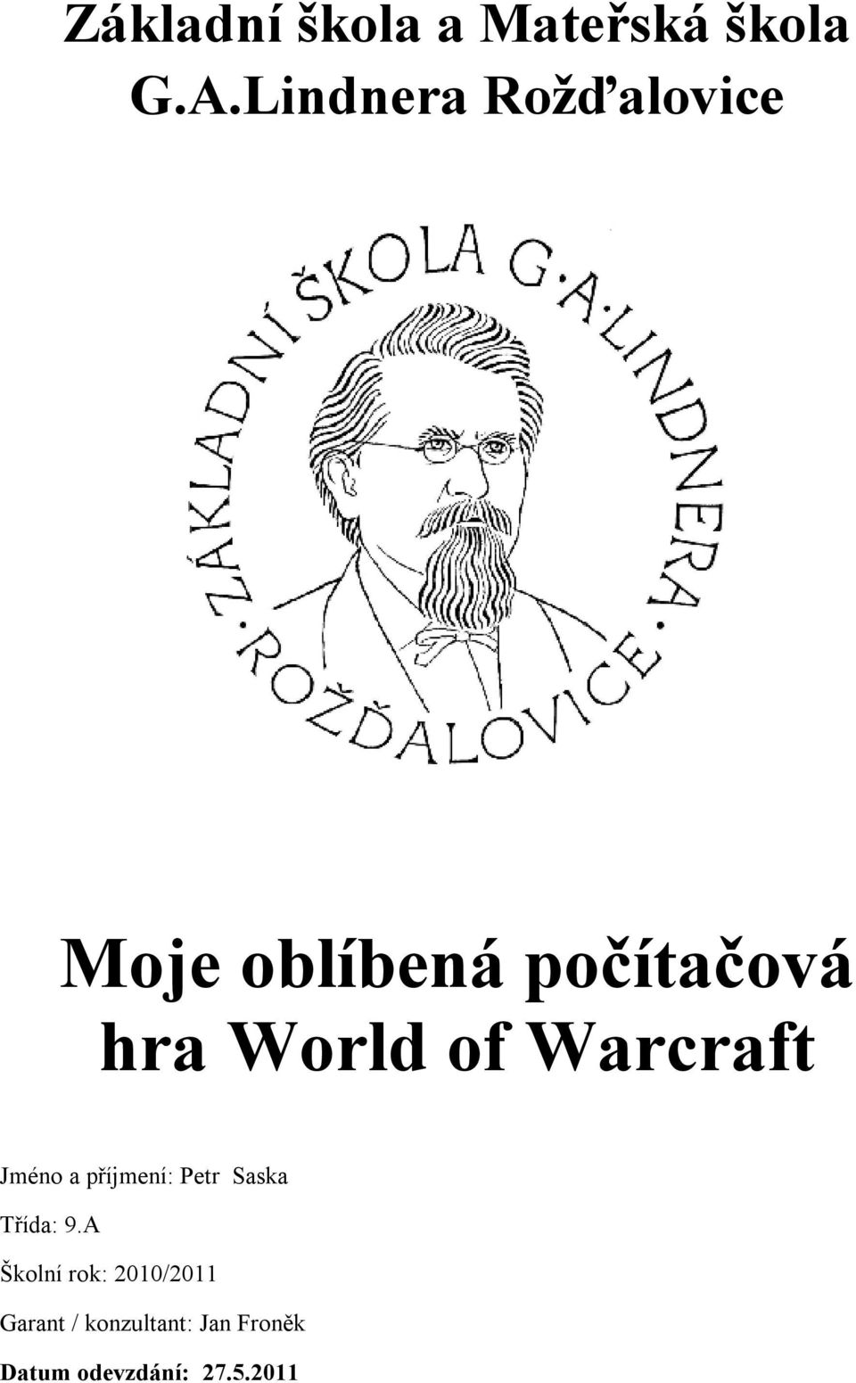 of Warcraft Jméno a příjmení: Petr Saska Třída: 9.