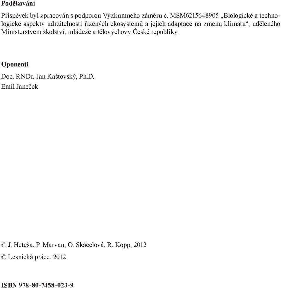 na změnu klimatu, uděleného Ministerstvem školství, mládeže a tělovýchovy České republiky.