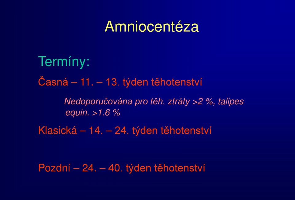 ztráty >2 %, talipes equin. >1.