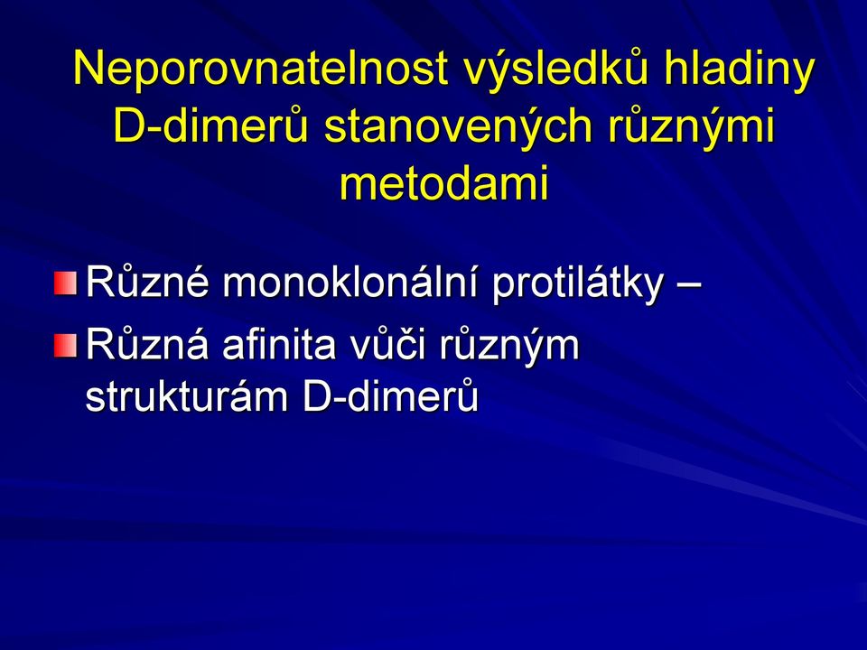 Různé monoklonální protilátky Různá