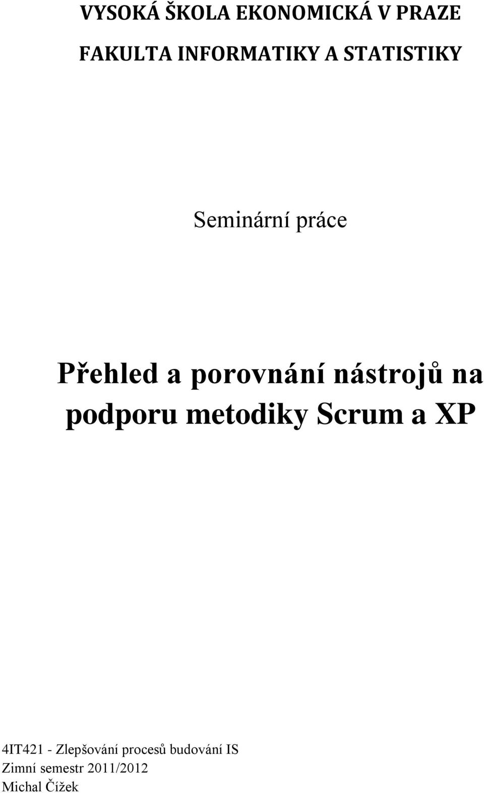 nástrojů na podporu metodiky Scrum a XP 4IT421 -