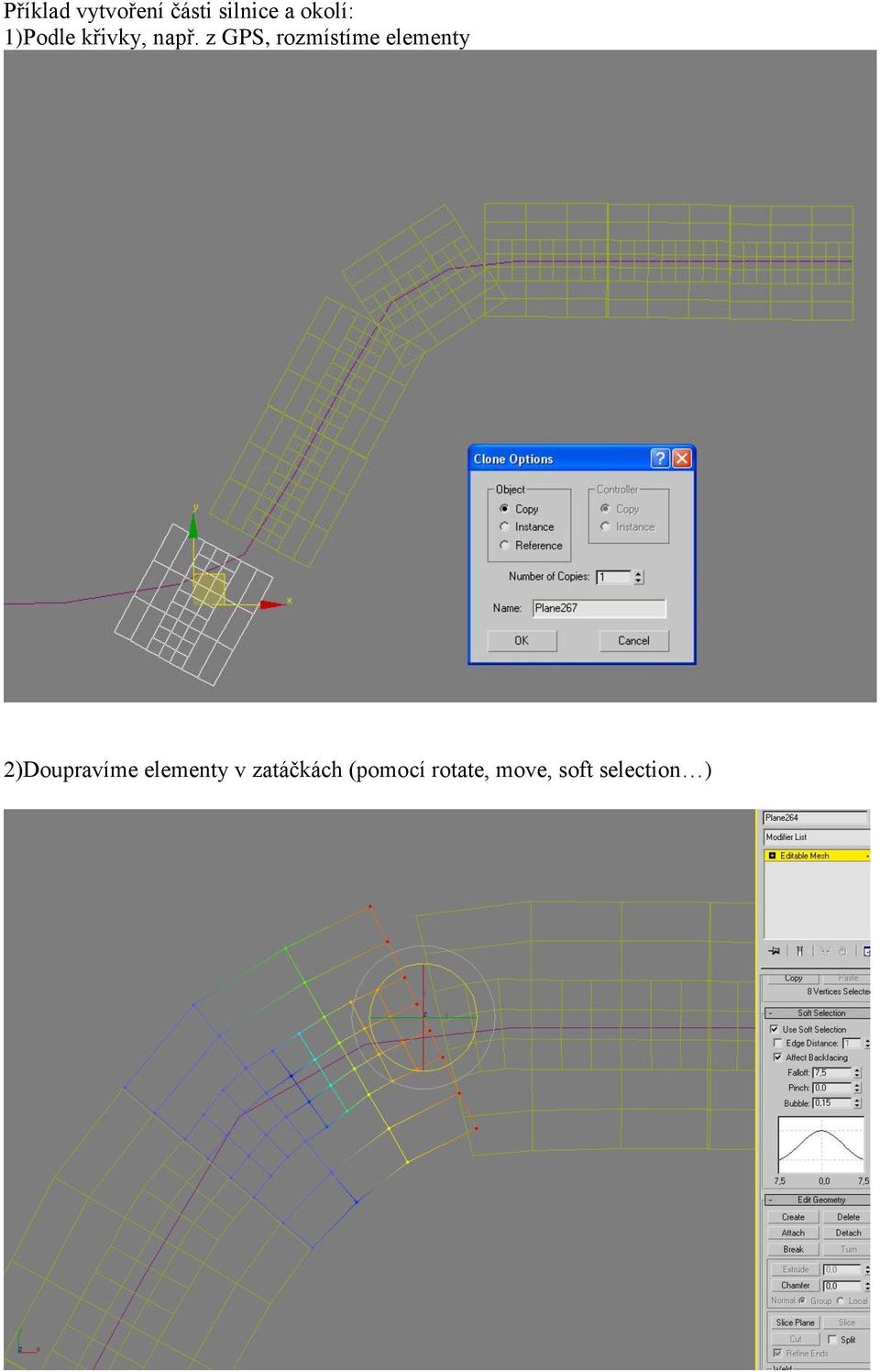 z GPS, rozmístíme elementy 2)Doupravíme