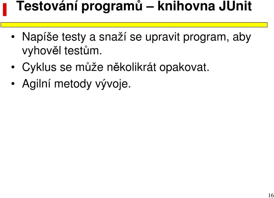 program, aby vyhověl testům.