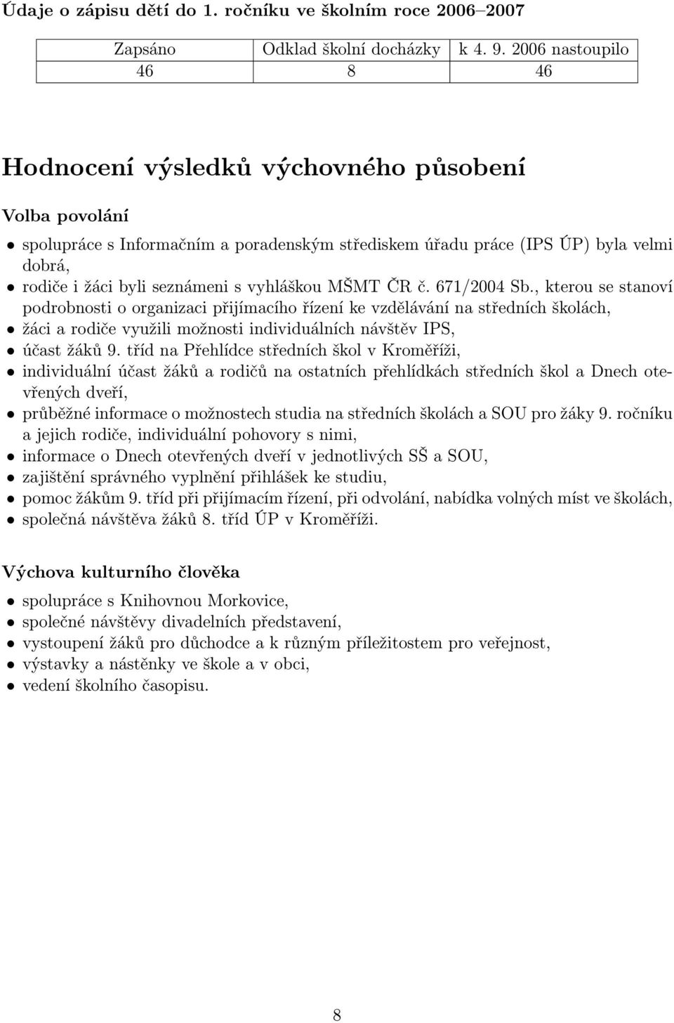 vyhláškou MŠMT ČR č. 671/2004 Sb.