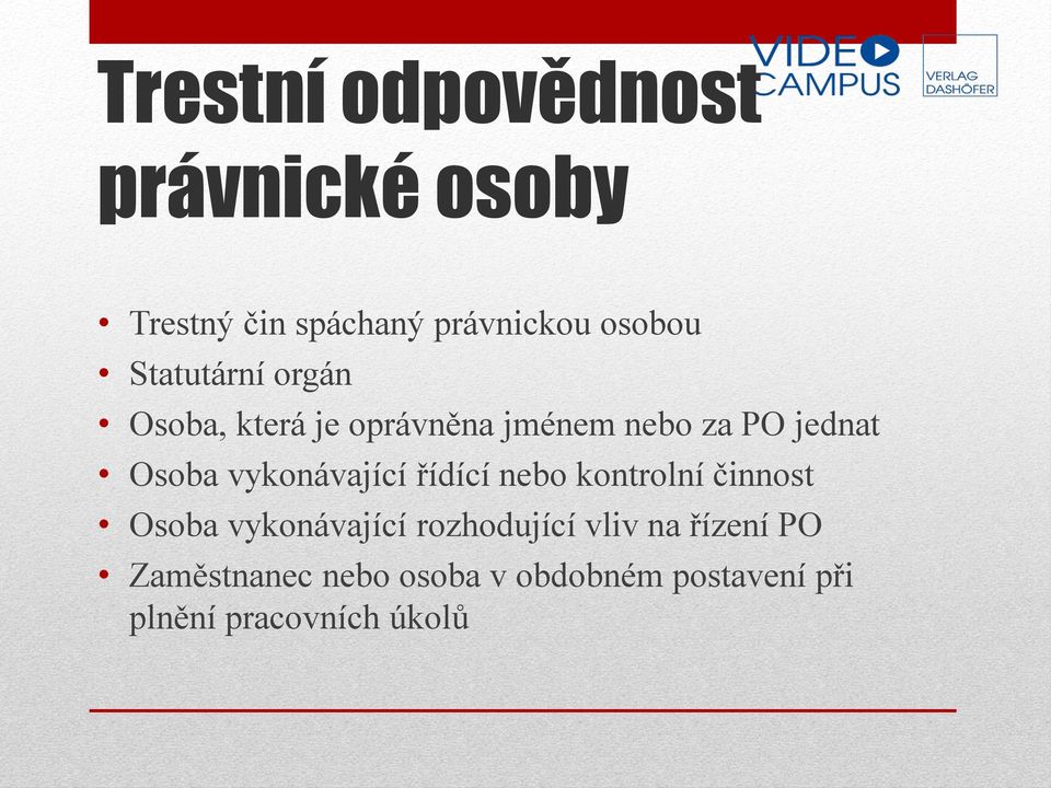 vykonávající řídící nebo kontrolní činnost Osoba vykonávající rozhodující