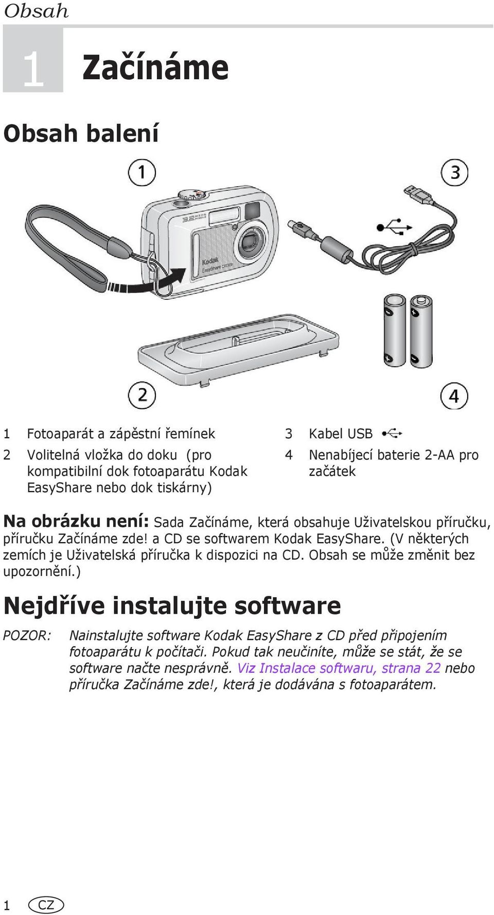 (V některých zemích je Uživatelská příručka k dispozici na CD. Obsah se může změnit bez upozornění.