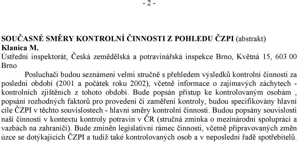 a počátek roku 2002), včetně informace o zajímavých záchytech - kontrolních zjištěních z tohoto období.