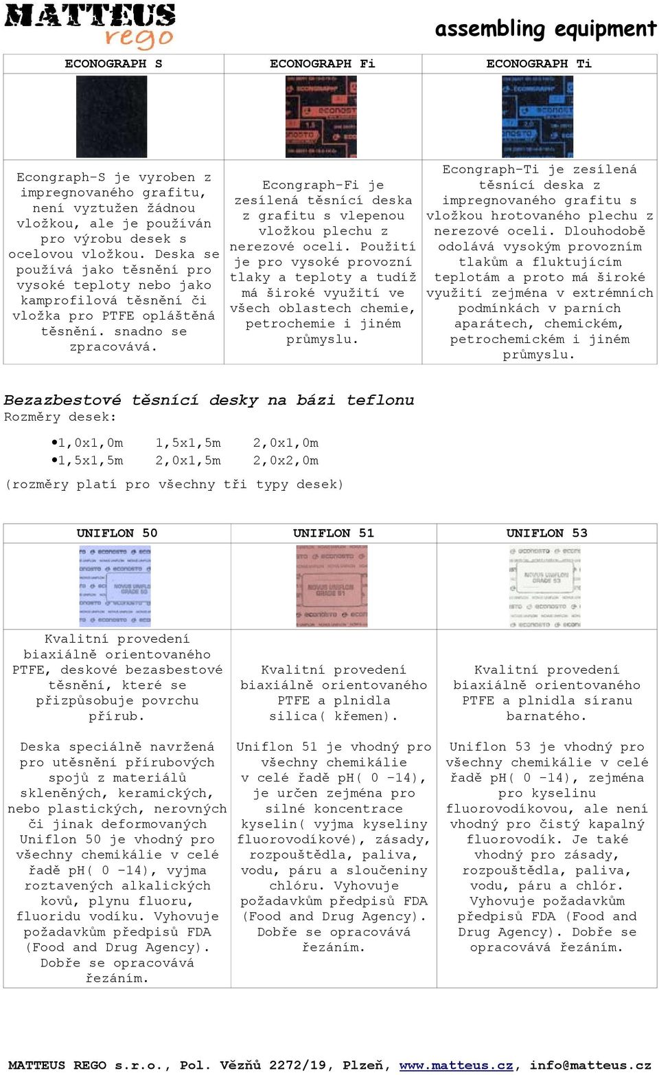 Econgraph-Fi je zesílená těsnící deska z grafitu s vlepenou vložkou plechu z nerezové oceli.