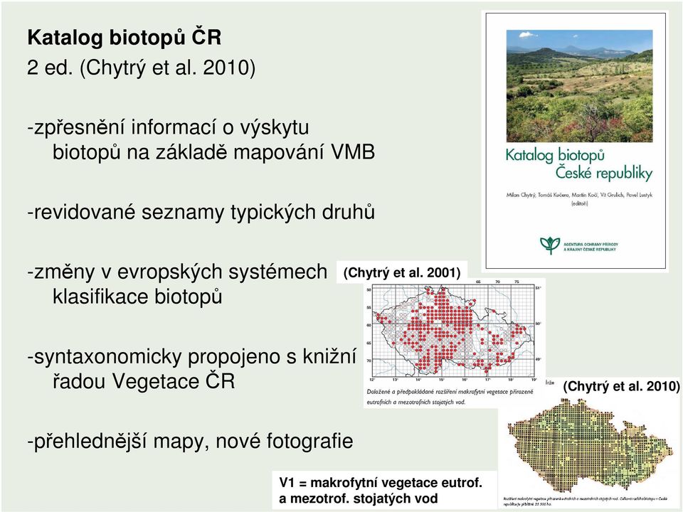 typických druhů -změny v evropských systémech klasifikace biotopů (Chytrý et al.