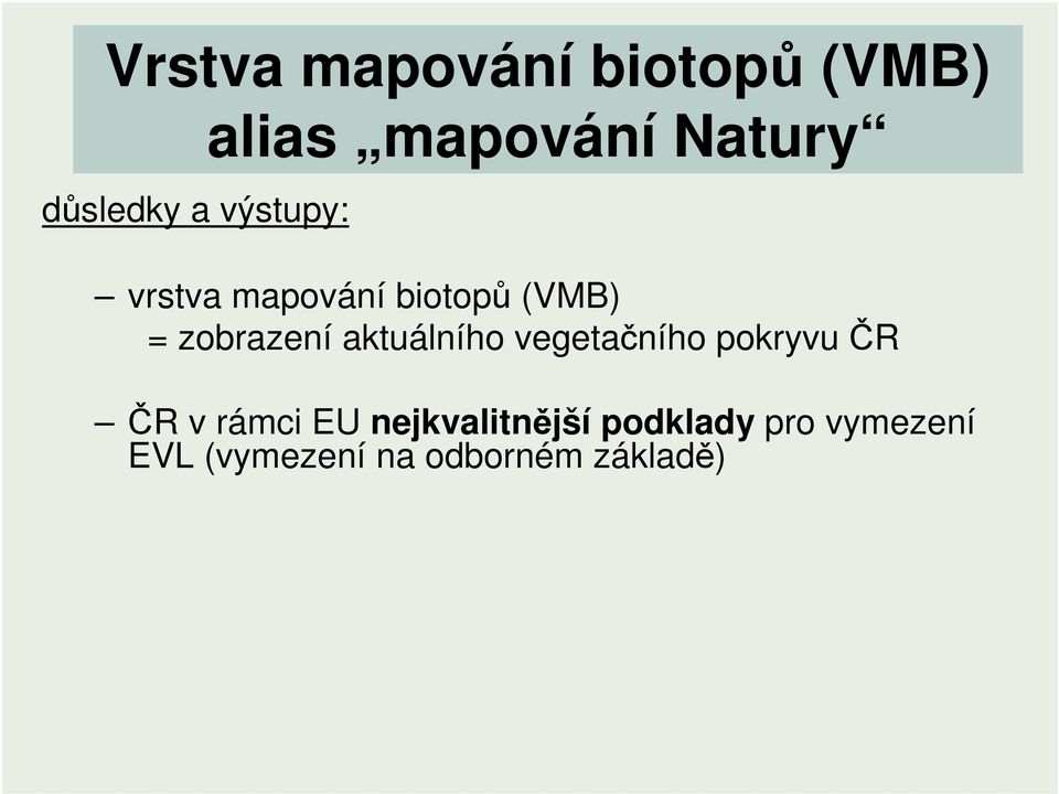 aktuálního vegetačního pokryvu ČR ČR v rámci EU