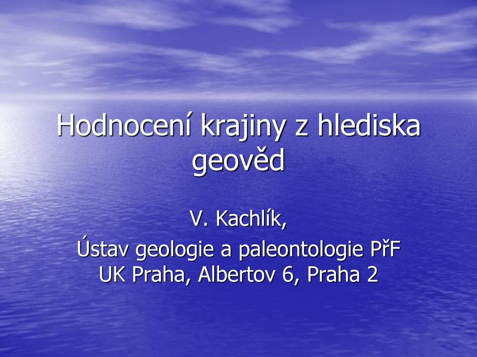 Kachlík, Ústav geologie a