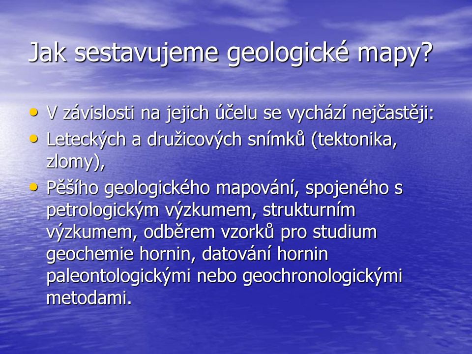 (tektonika, zlomy), Pěšího geologického mapování, spojeného s petrologickým