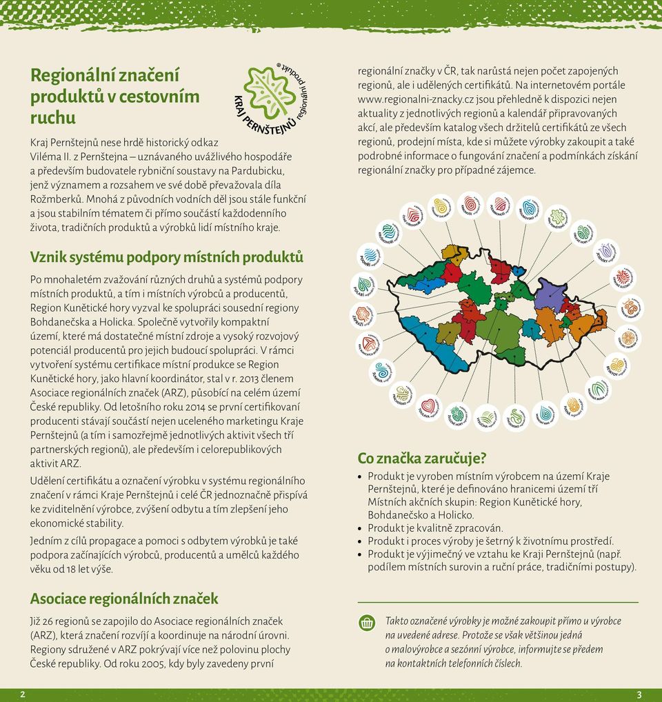 Mnohá z původních vodních děl jsou stále funkční a jsou stabilním tématem či přímo součástí každodenního života, tradičních produktů a výrobků lidí místního kraje.