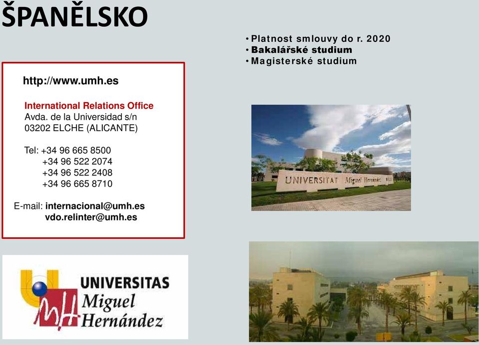 de la Universidad s/n 03202 ELCHE (ALICANTE) Tel: +34 96 665 8500