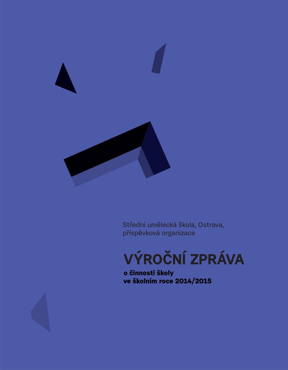 organizace VÝROČNÍ ZPRÁVA o