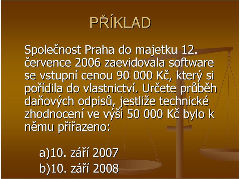 který si pořídila do vlastnictví.