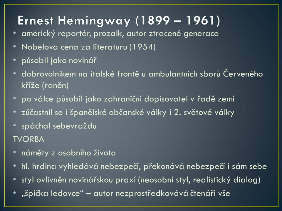 občanské války i 2. světové války spáchal sebevraždu TVORBA náměty z osobního života hl.