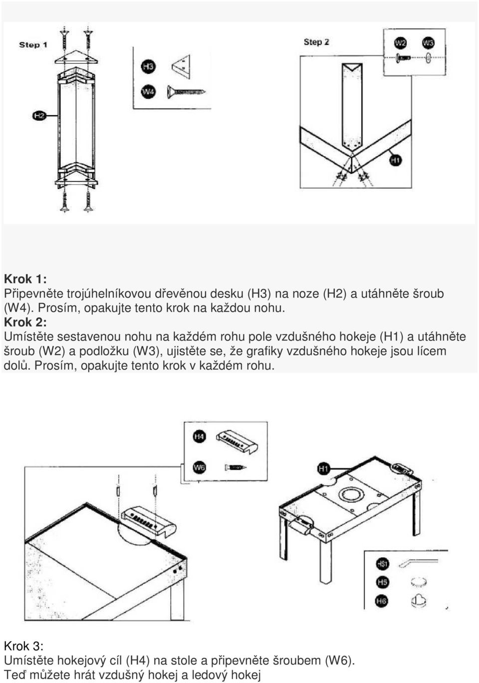 Krok 2: Umístěte sestavenou nohu na každém rohu pole vzdušného hokeje (H1) a utáhněte šroub (W2) a podložku (W3),