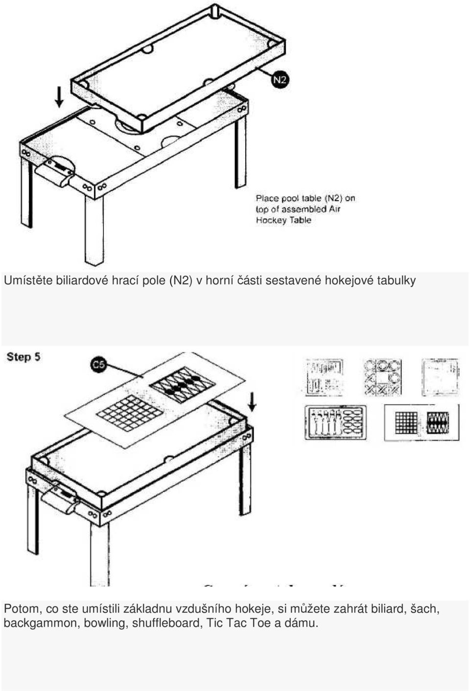 základnu vzdušního hokeje, si můžete zahrát biliard,