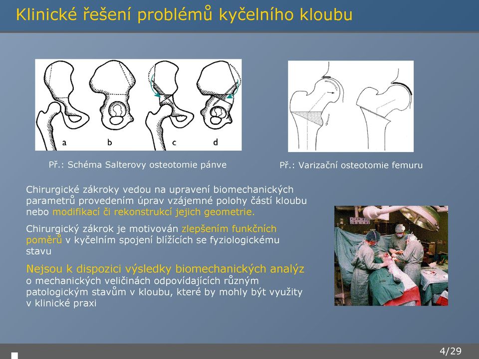 nebo modifikací či rekonstrukcí jejich geometrie.