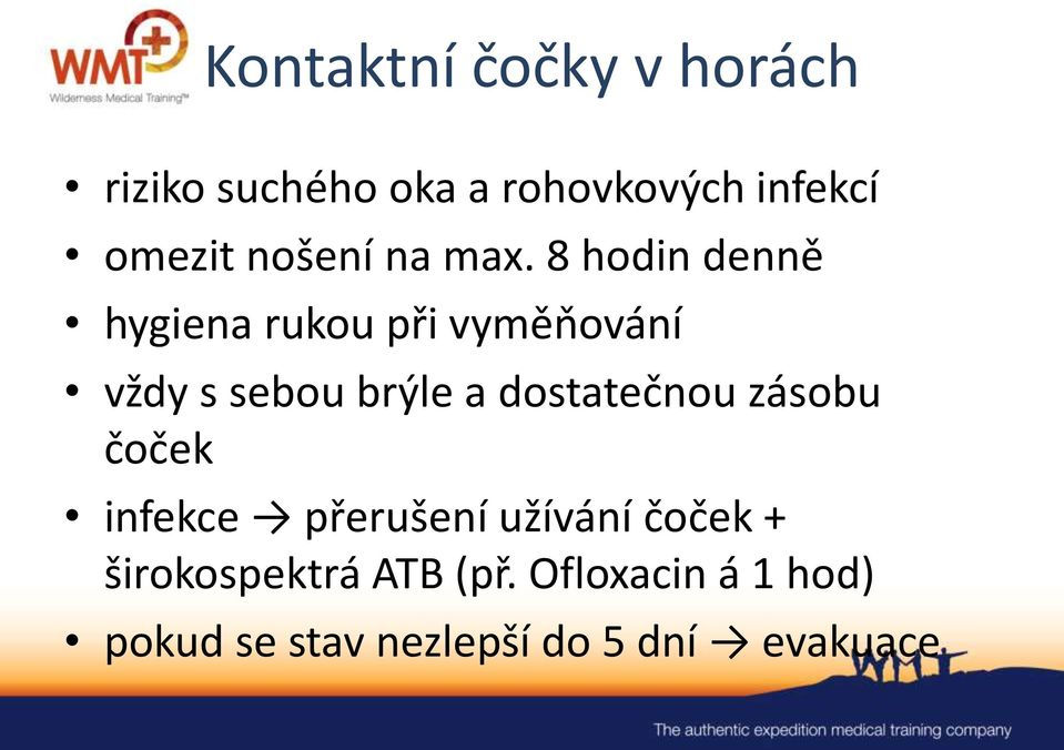 8 hodin denně hygiena rukou při vyměňování vždy s sebou brýle a