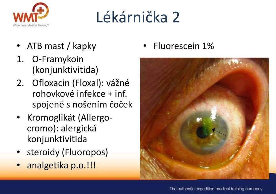 Ofloxacin (Floxal): vážné rohovkové infekce + inf.