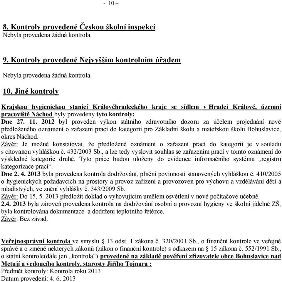 Závěr: Je možné konstatovat, že předložené oznámení o zařazení prací do kategorií je v souladu s citovanou vyhláškou č. 432/2003 Sb.