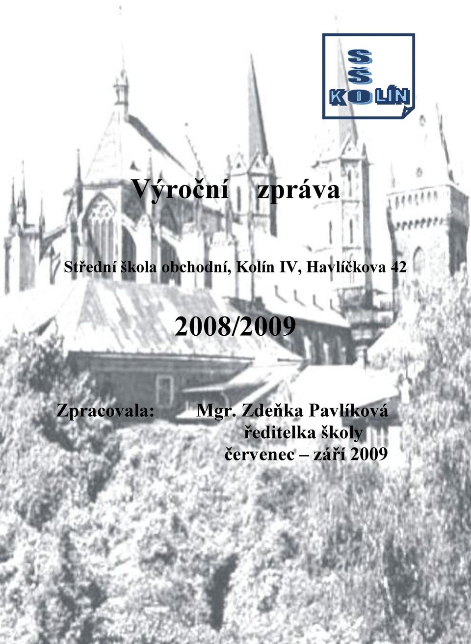 2008/2009 Zpracovala: Mgr.