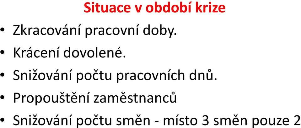 Snižování počtu pracovních dnů.