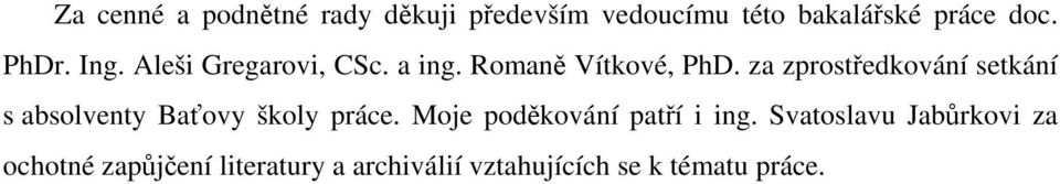 za zprostředkování setkání s absolventy Baťovy školy práce.