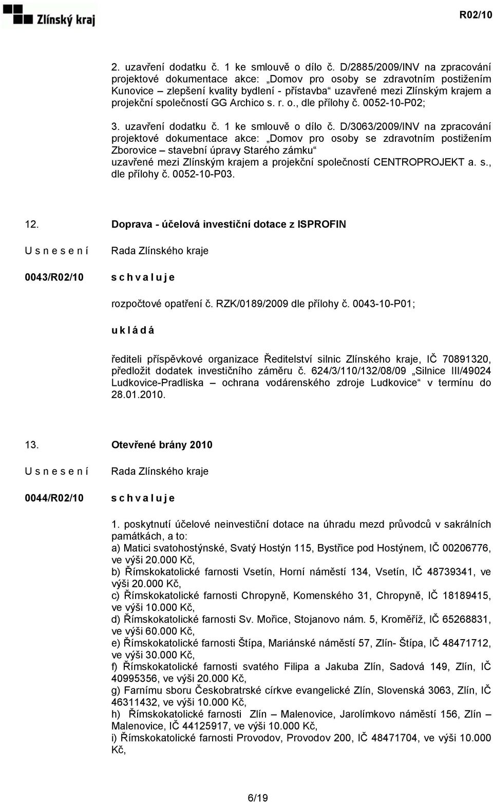 GG Archico s. r. o., dle přílohy č. 0052-10-P02; 3. uzavření dodatku č. 1 ke smlouvě o dílo č.