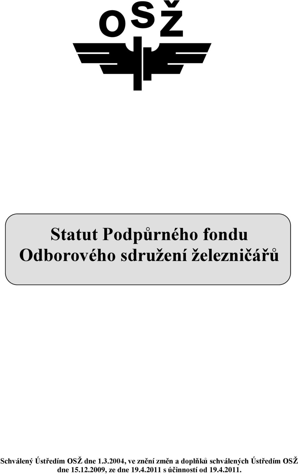 2004, ve znění změn a doplňků schválených