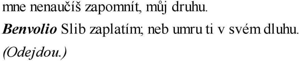 Benvolio Slib zaplatím;