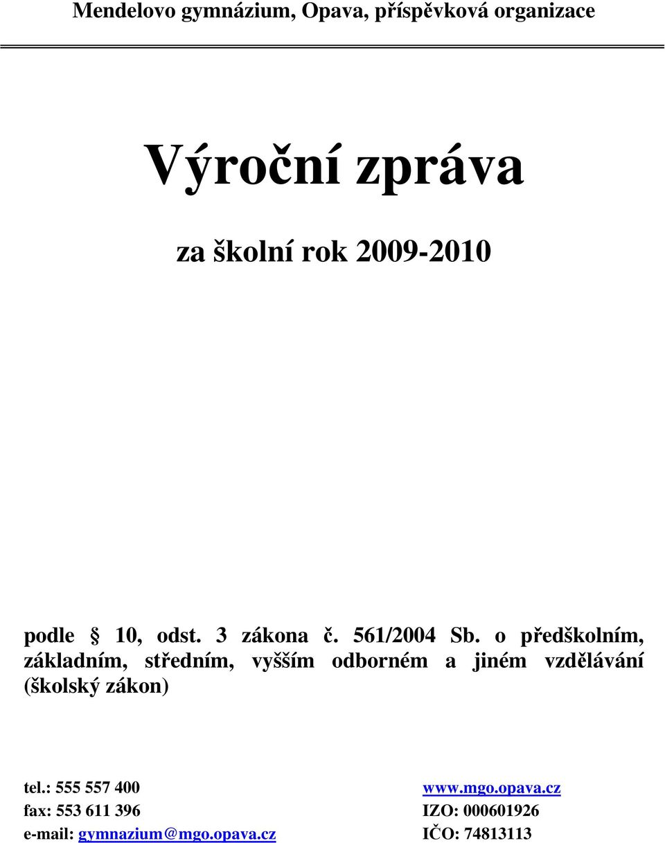 o předškolním, základním, středním, vyšším odborném a jiném vzdělávání (školský