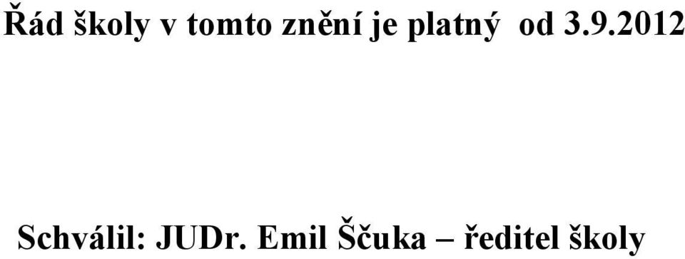 9.2012 Schválil: JUDr.