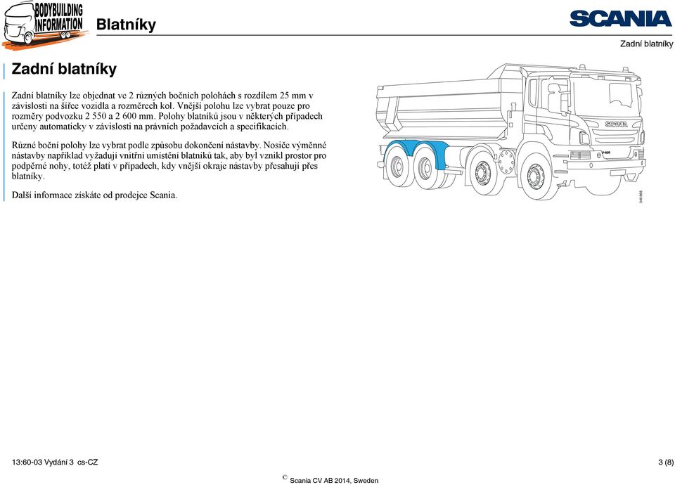 Polohy blatníků jsou v některých případech určeny automaticky v závislosti na právních požadavcích a specifikacích.