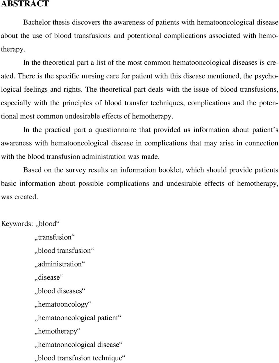 There is the specific nursing care for patient with this disease mentioned, the psychological feelings and rights.