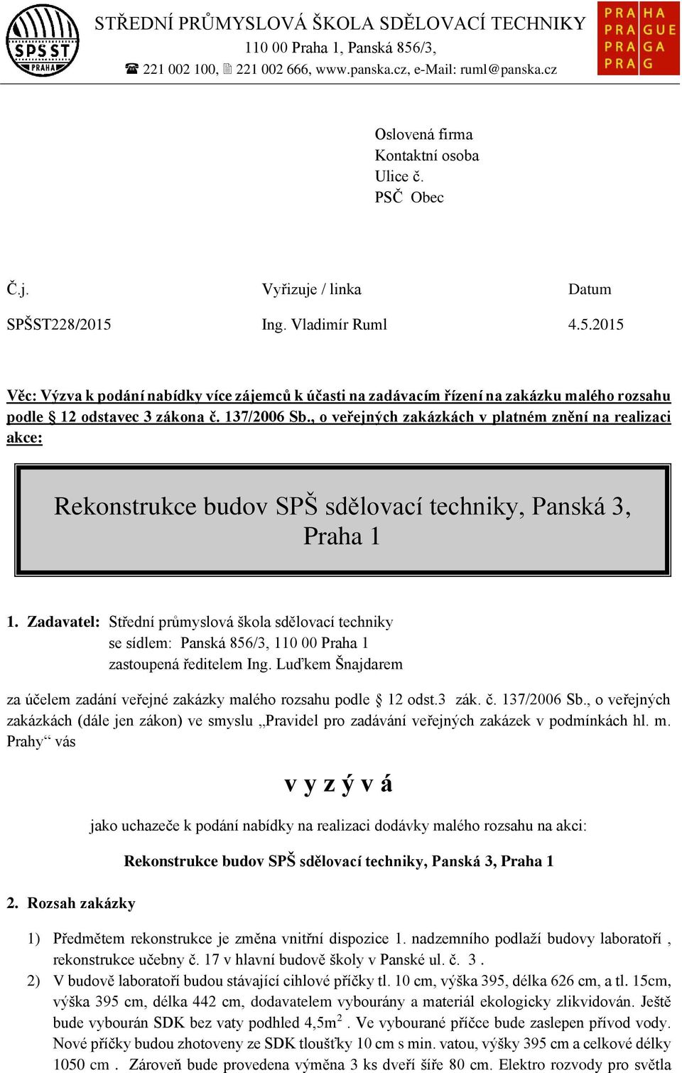, o veřejných zakázkách v platném znění na realizaci akce: Rekonstrukce budov SPŠ sdělovací techniky, Panská 3, Praha 1 1.