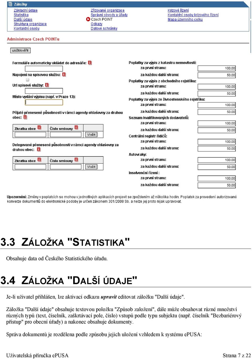 Záložka "Další údaje" obsahuje textovou položku "Způsob založení", dále může obsahovat různé množství různých typů (text, číselník, zaškrtávací