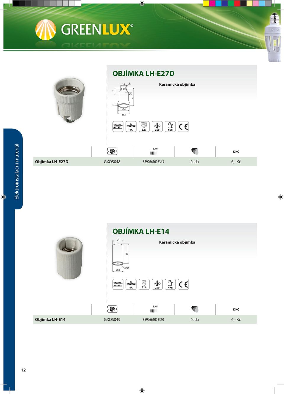 Kč OBJÍMKA LH-E14 Keramická objímka 101V-660V~ 4A