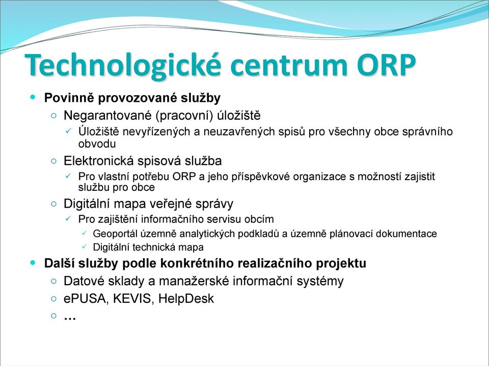 Digitální mapa veřejné správy Pro zajištění informačního servisu obcím Geoportál územně analytických podkladů a územně plánovací dokumentace