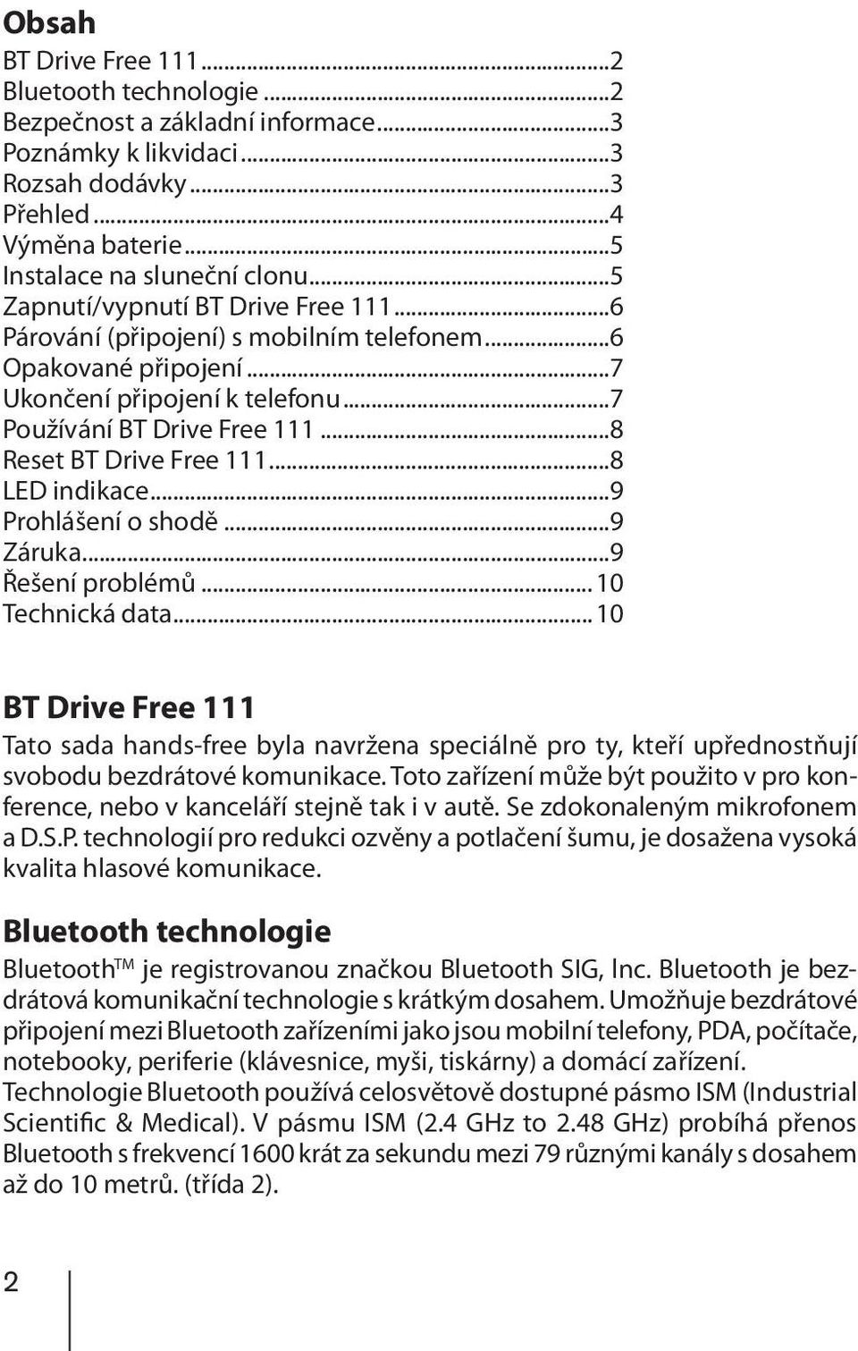 ..8 LED indikace...9 Prohlášení o shodě...9 Záruka...9 Řešení problémů... 10 Technická data.