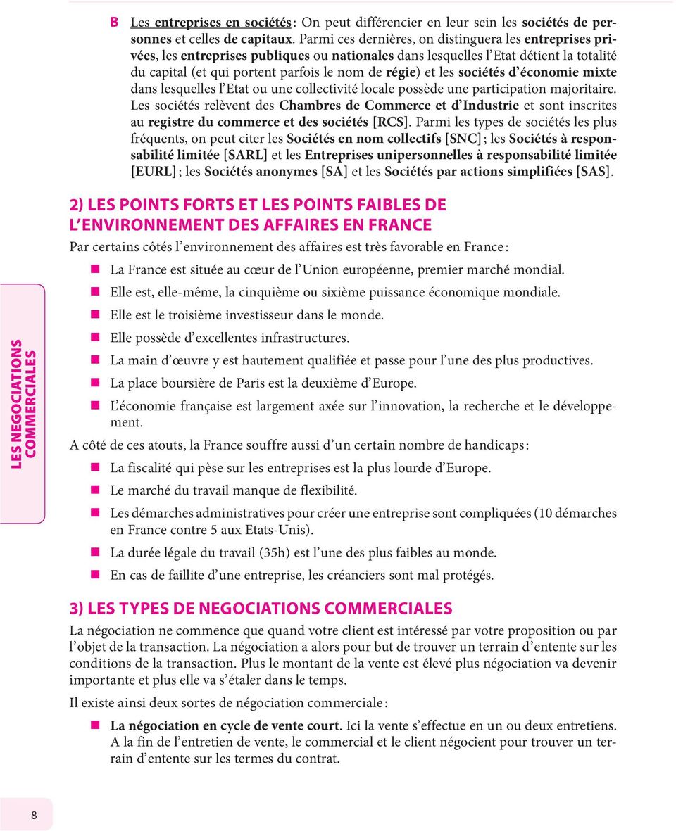 les sociétés d économie mixte dans lesquelles l Etat ou une collectivité locale possède une participation majoritaire.