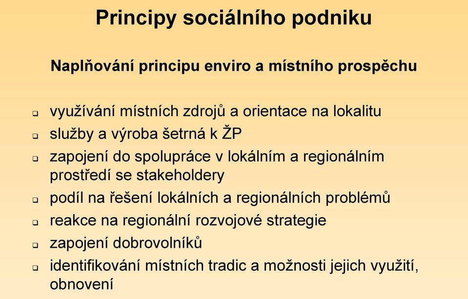 prostředí se stakeholdery podíl na řešení lokálních a regionálních problémů reakce na regionální